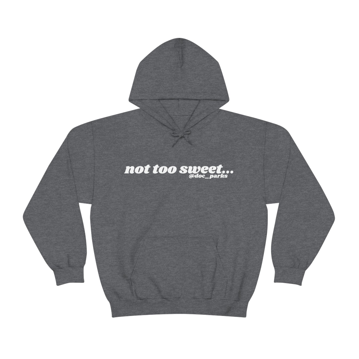 Not Too Sweet Unisex Heavy Blend™ Hooded Sweatshirt