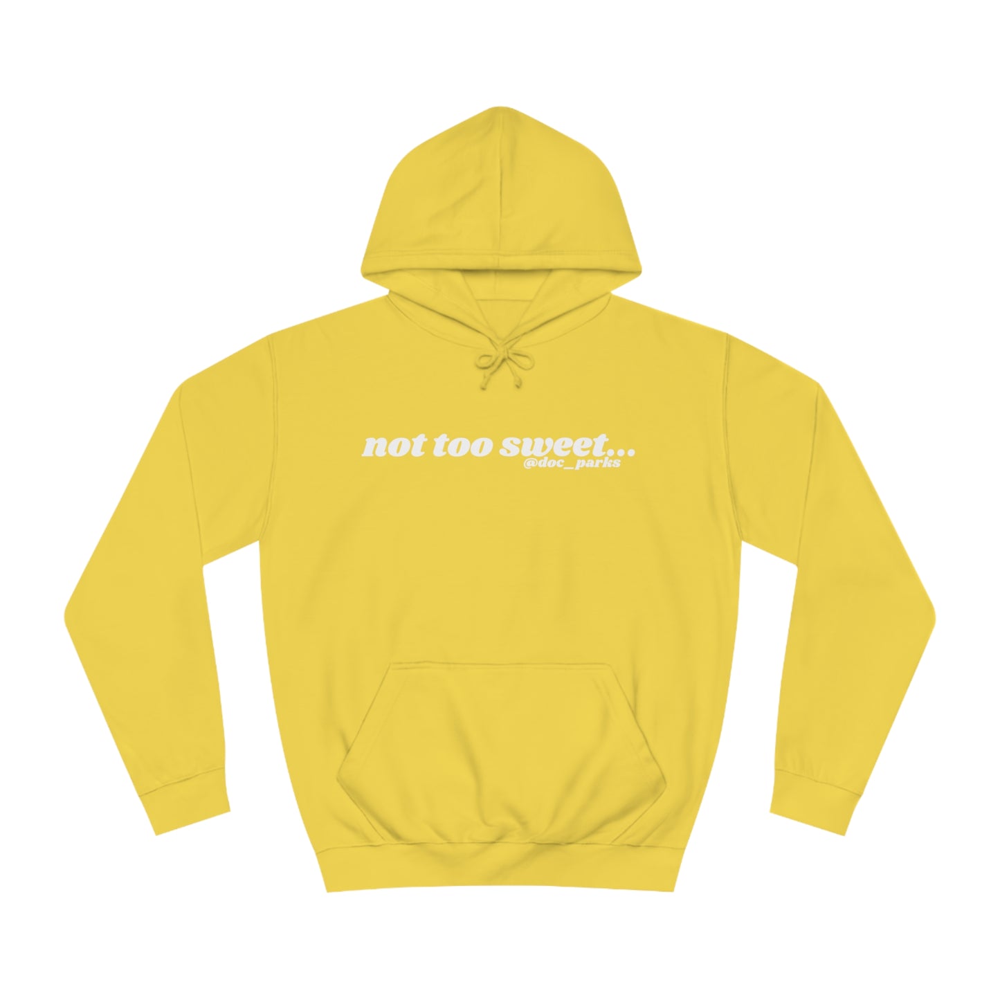 Not Too Sweet BRIGHT COLORS Unisex College Hoodie
