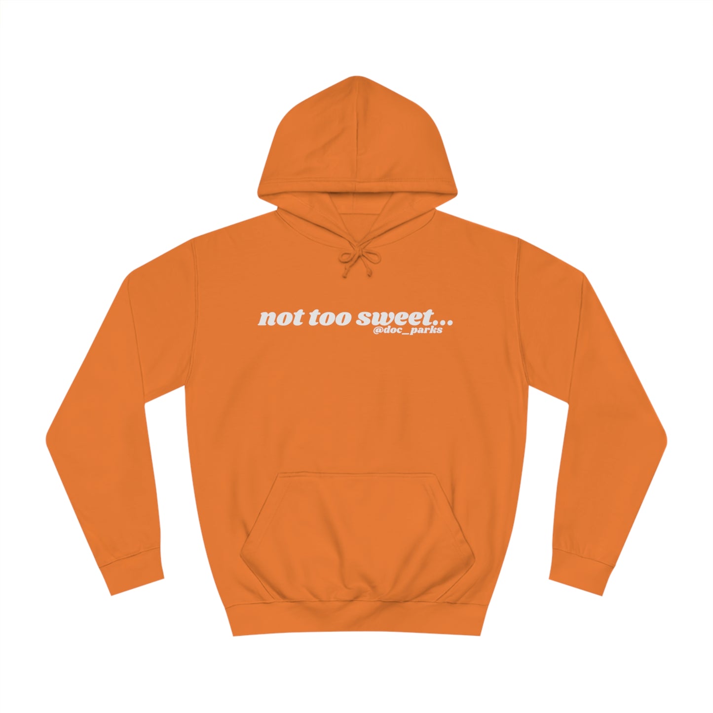 Not Too Sweet BRIGHT COLORS Unisex College Hoodie