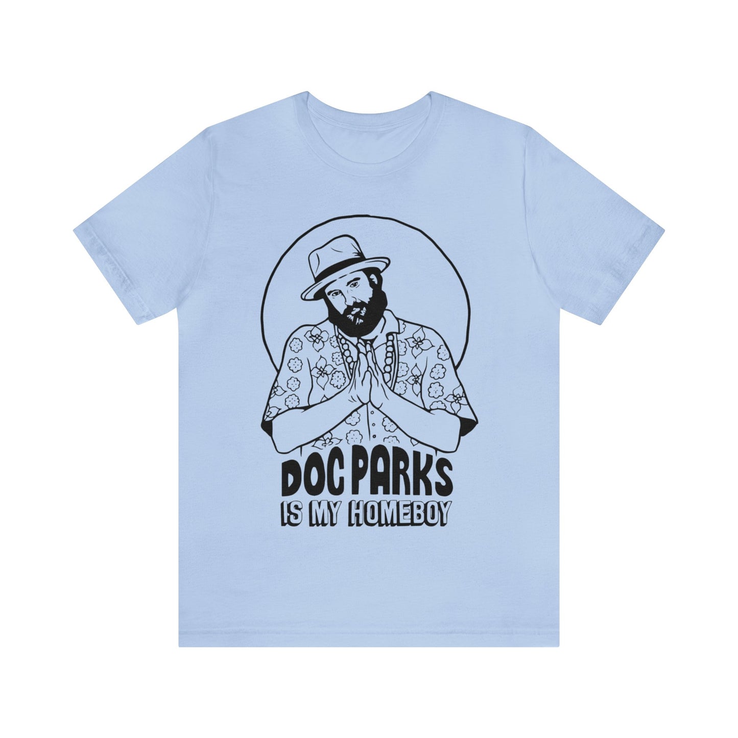 Doc Parks is my Homeboy Unisex Jersey Short Sleeve Tee