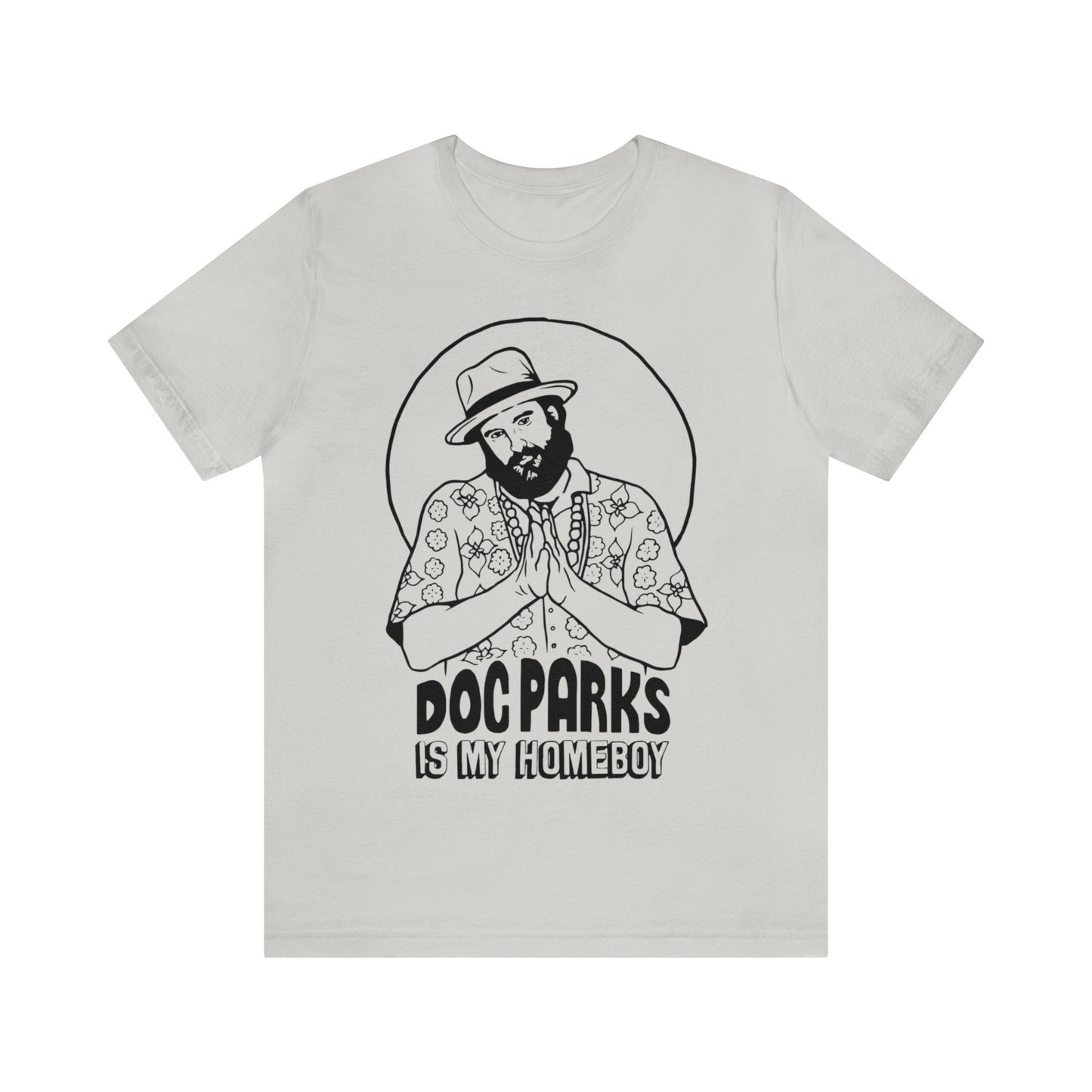 Doc Parks is my Homeboy Unisex Jersey Short Sleeve Tee