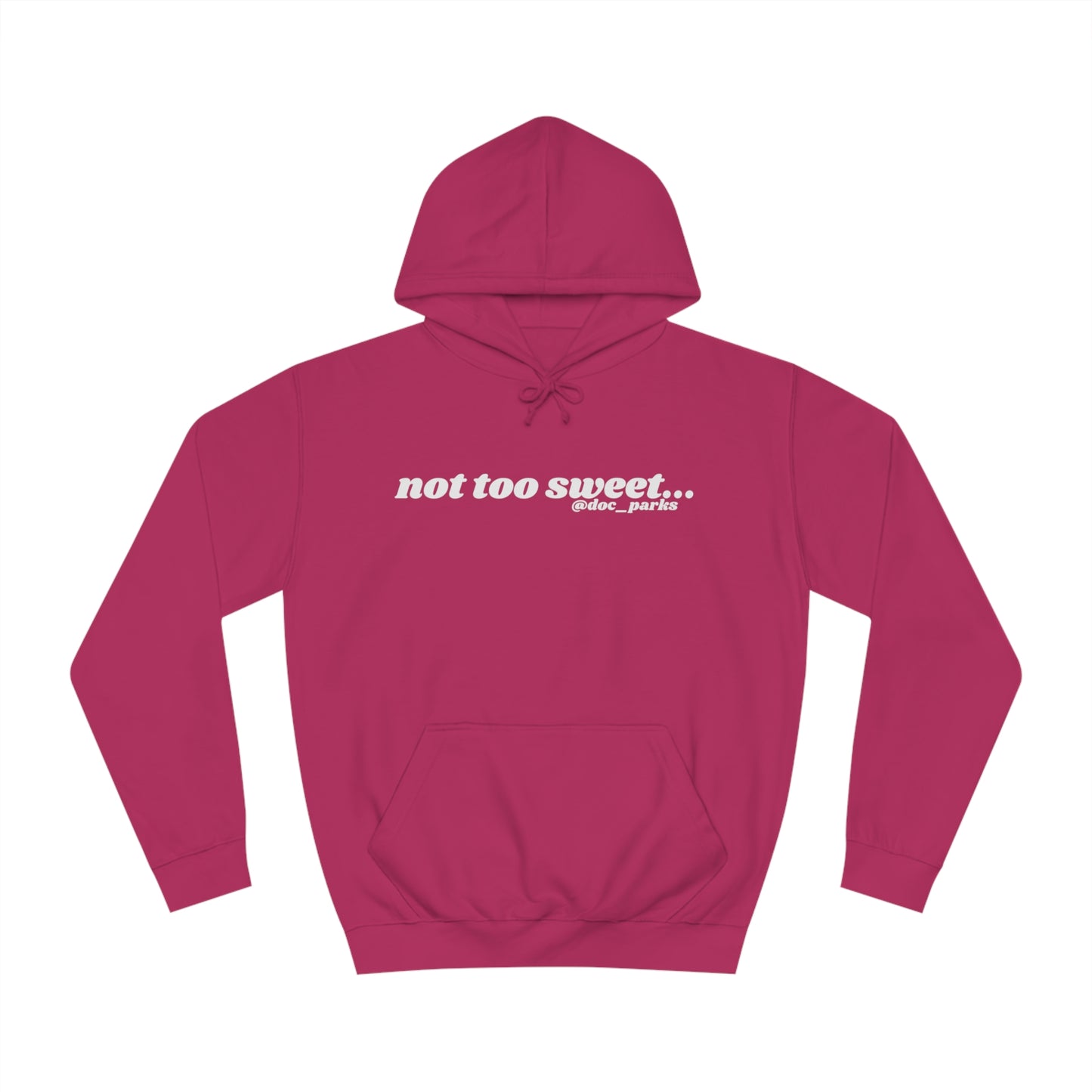 Not Too Sweet BRIGHT COLORS Unisex College Hoodie